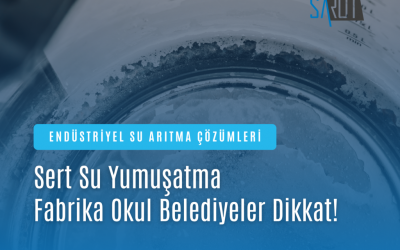Sert Suyu Yumuşatma ve Endüstriyel Firmalar, Şirketler, Okullar, Fabrikalar ve Belediyeler için Dikkat Edilmesi Gerekenler Sert Suyu Yumuşatma ve Endüstriyel Firmalar, Şirketler, Okullar, Fabrikalar ve Belediyeler için Dikkat Edilmesi Gerekenler